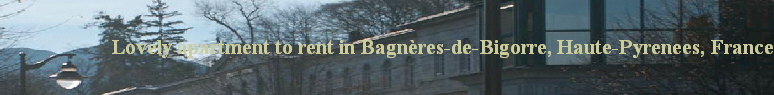 Lovely apartment to rent in Bagnères-de-Bigorre, Haute-Pyrenees, France